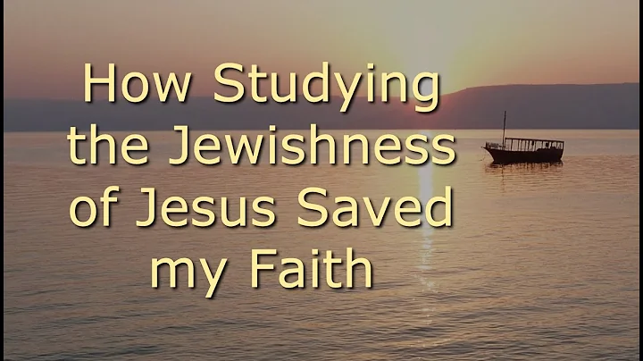 How Studying the Jewishness of Jesus Saved My Faith