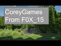 Corey Games with F0X_15