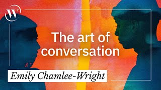 3 key principles for great conversation | Emily Chamlee-Wright