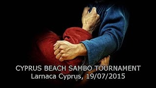 CYPRUS BEACH SAMBO TOURNAMENT. Larnaca Cyprus, 19.07.2015