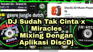 DJ Sudah Tak Cinta Jungle Dutch (Mixing Dj Jungle Dutch Dengan Aplikasi DiscDj)