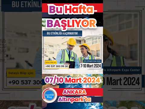 🟢Ankara Yapı ve İnşaat Fuarı AYİF'24 7-10 Mart 2024 Ankara Altınpark'ta Başlıyor