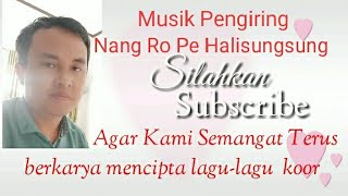 Musik Pengiring Untuk Virtual Koor/Choir Virtual NANG RO PE HALISUNGSUNG. Koor HKBP Terbaru