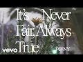 Jawny  its never fair always true the film