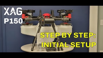 XAG P150 Full Setup Guide: The MUST KNOW steps for SUCCESS!