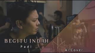 BEGITU INDAH - ARIEL NOAH (ORIGINAL BY PADI) (AI COVER)