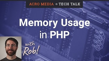Tech Talk: Memory Usage in PHP - Dealing with Arrays