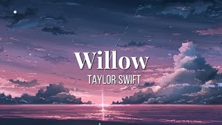 Taylor Swift - Willow (Lyrics)