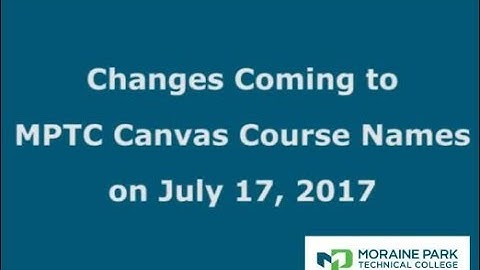 Changes Coming to MPTC Canvas Course Names on July 17, 2017