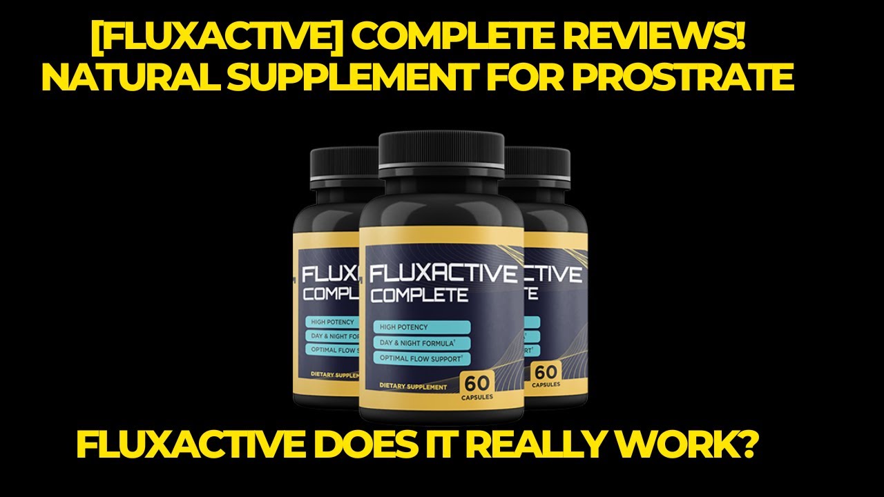 [Fluxactive] Complete Reviews! Natural Supplement Prostrate