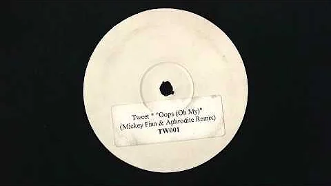 Tweet - Oops (Oh My) (Mickey Finn &amp; Aphrodite Remix)