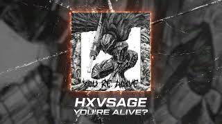 HXVSAGE – YOU'RE ALIVE? (Official audio) Resimi