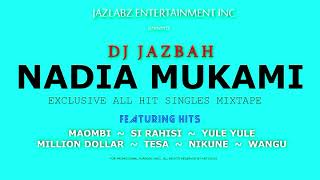 DJ JAZBAH - NADIA MUKAMI EXCLUSIVE MIXTAPE 2020