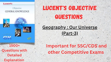 (V-3)Lucent MCQ Geography : Our Universe(P3)Objective Questions with Detailed Explanation ForSSC/CDS