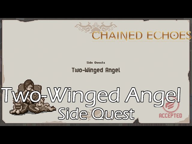 Chained Echoes - Two-Winged Angel Walkthrough - Neoseeker