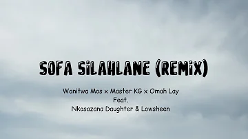 Wanitwa Mos x Master KG x Omah Lay - Sofa Silahlane (Remix) Feat. Nkosazana Daughter & Lowsheen