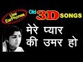 3d Songs Mere Pyaar Ki Umar Ho Itni Sanam 3D SONGS HUB 3d Songs Mere Pyaar Ki Umar Ho Itni Sanam 3D SONGS HUB