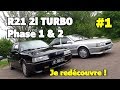 Je redécouvre les R21 2L TURBO phase 1 & 2 ! Ep1/2