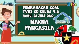 Pembahasan Soal TVRI SD Kelas 4-6 - Rabu 22 Juli 2020 - Makna Pancasila #BelajardariRumah