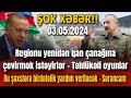 TƏCİLİ! Əsas Xəbərlər 03.05.2024 (Xəbər Bələdcisi) xeberler, son xeberler bugun 2024