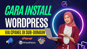 Tutorial Cara Install WordPress di Subdomain CPanel | Panduan Menginstal WordPress di Subdomain