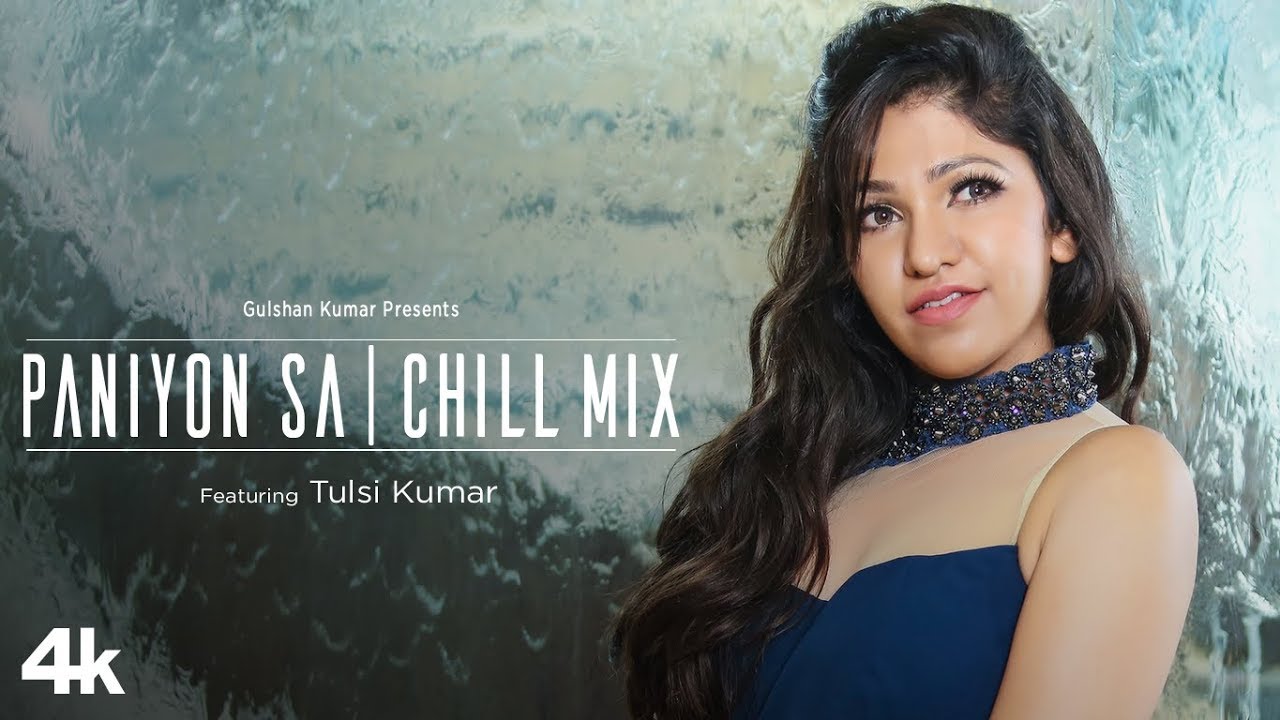 Tulsi Kumar Paniyon Sa   Chill Mix Video  Satyameva Jayate   Love Song 2018  Female Version