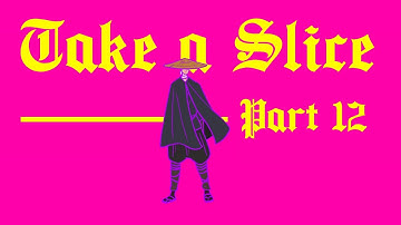 Take a Slice MAP - Part 12 (Blue Eye Samurai)