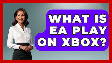 What Is EA Play On Xbox? - Video Gamers Vault