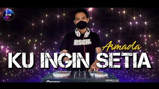 DJ Kuingin Setia - Armada | New Remix Tiktok 2020