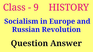 यूरोप में समाजवाद और रूसी क्रांति प्रश्न उत्तर | कक्षा 9 इतिहास अध्याय 2 प्रश्न उत्तर