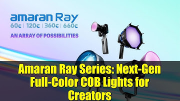 Amaran Ray Series: Next-Gen Full-Color COB Lights for Creators | Ultimate Lighting Review