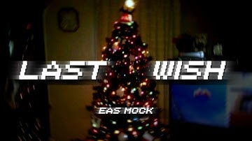 LAST WISH - EAS Mock Scenario