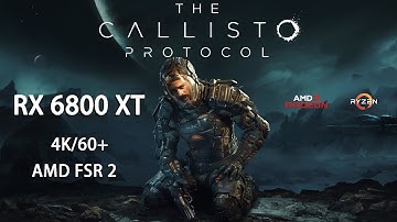 The Callisto Protocol [4K/60+] RX 6800 XT - FSR 2.0