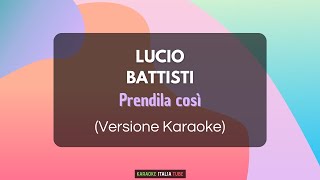 Video thumbnail of "Lucio Battisti - Prendila Così (Versione Karaoke)"
