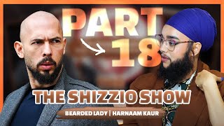 I love Andrew Tate! The Bearded Lady Harnaam Kaur talks Top G! - The Shizzio Show