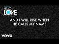 Chris Tomlin I Will Rise Lyric Video Chris Tomlin I Will Rise Lyric Video