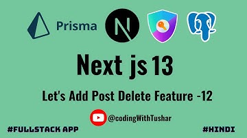Full Stack Web Development with Next.js 13, TypeScript, Prisma, Next.js Auth, and Postgres