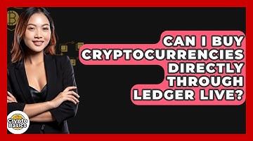 Can I Buy Cryptocurrencies Directly Through Ledger Live? - CryptoBasics360.com