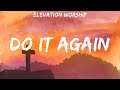 Elevation Worship ~ Do It Again # lyrics # Brandon Lake, Jenn Johnson, Bethel Music & Dante Bowe...