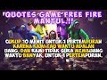 Quotes Game Free Fire | Quotes Free Fire Terbaru 2019 - Quotes Remaja Part 47