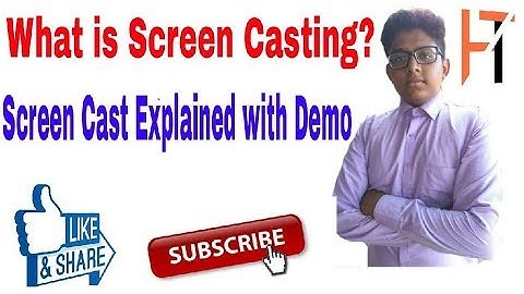 What is Screen Casting? Screen Cast Explained with Demo