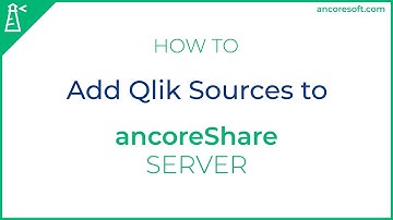 Add Qlik Sources to ancoreShare Server