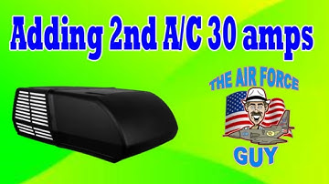 How to Install 2nd A/C with 30 Amps  -  w/Paul "The Air Force Guy"
