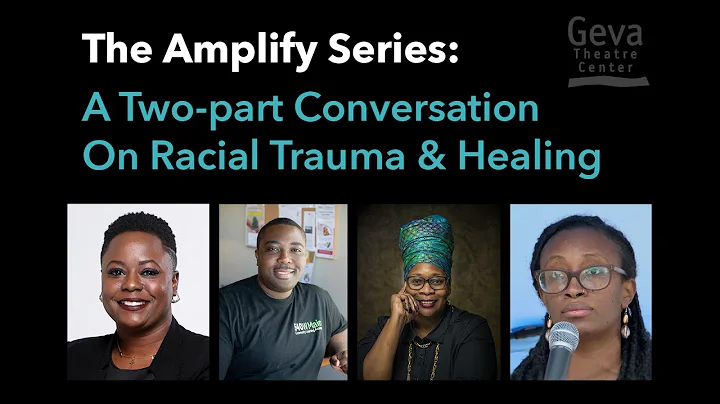 The Amplify Series: A conversation on Racial Traum...