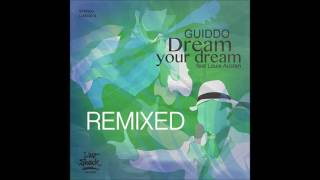 Guiddo feat. Louie Austen - Dream Your Dream (Lee Stevens & Lukas Poellauer Remix)