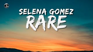 Selena Gomez - Rare (Lyrics) - ytaudioofficial
