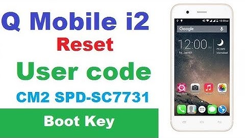 Q Mobile i2 Reset User Code By Cm2 SPD SC-7731 +Boot Key