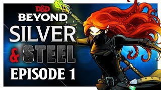 Silver & Steel - Episode 1: A Shortcut to Radishes - D&D Beyond