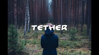 Essenger - Tether (Lyrics)