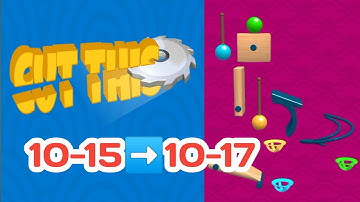 cut this level 10-15 to 10-17 gameplay android, ios game